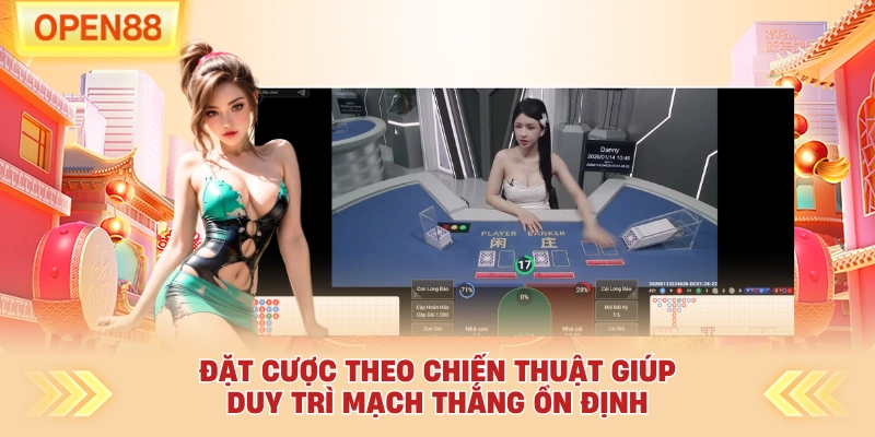 Đặt cược theo chiến thuật giúp duy trì mạch thắng ổn định